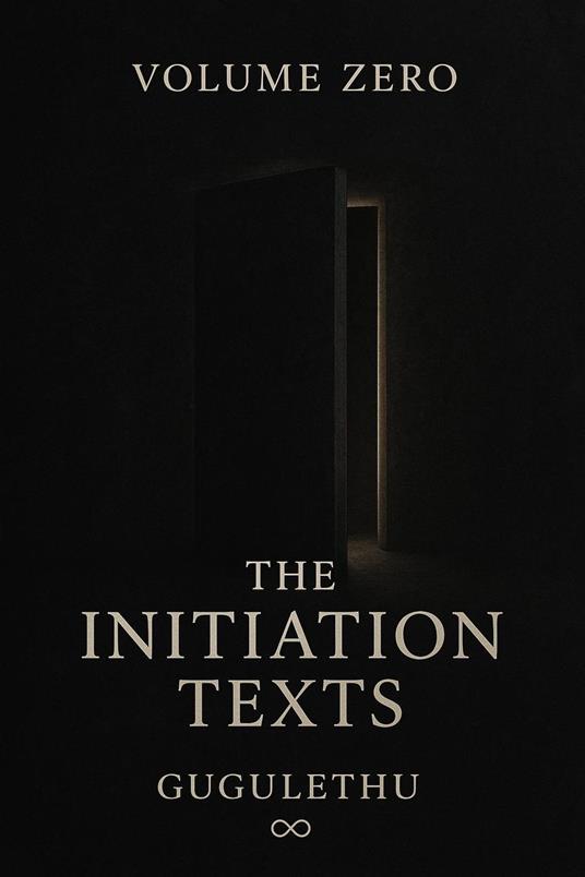 Volume Zero: The Initiation Texts