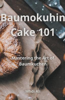 Baumokuhin Cake 101 - Mhdi Ali - cover