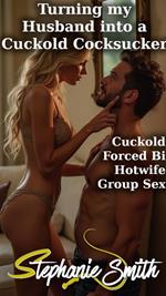 Turning my Husband into a Cuckold Cocksucker