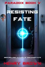 Resisting Fate