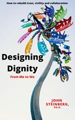 Designing Dignity - From Me to We