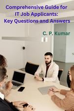 Comprehensive Guide for IT Job Applicants: Key Questions and Answers