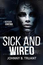 Sick and Wired