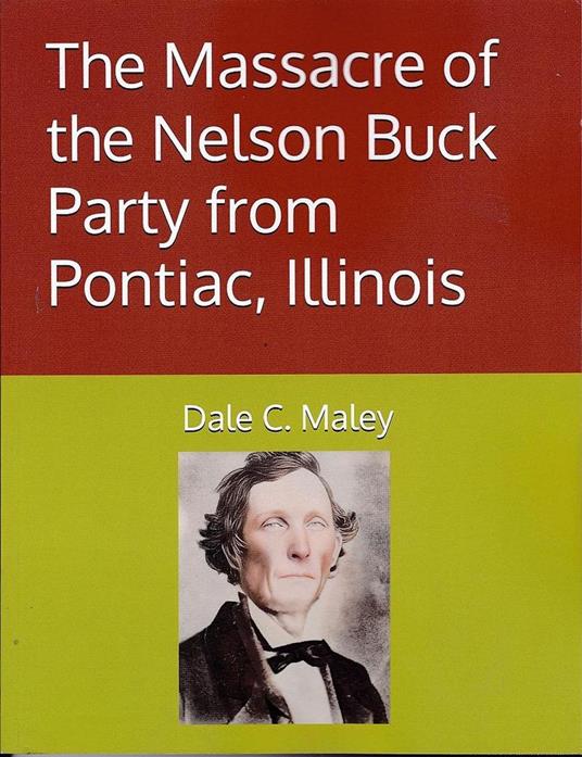 The Massacre of the Nelson Buck Party from Pontiac, Illinois