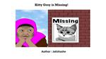 Kitty Grey is Missing!