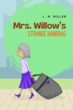 Mrs. Willow's Strange Handbag