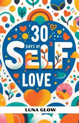 30 days of Self-Love - Luna Glow - cover