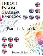 The One English Grammar Handbook: Part 1 - A1 to B1