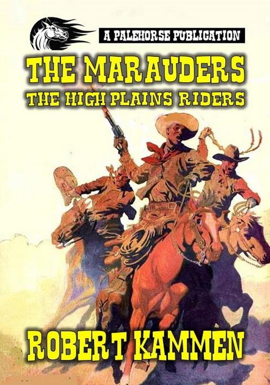 The Marauders - The High Plains Riders