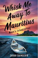 Whisk Me Away to Mauritius: Maya's Island Affair