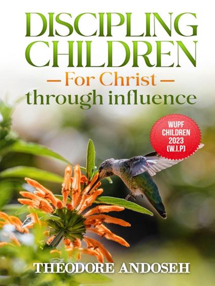 Discipling Children for Christ Through Influence