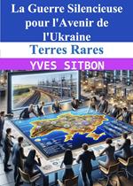 Terres Rares : La Guerre Silencieuse pour l'Avenir de l'Ukraine