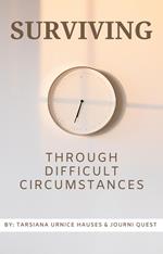 Surviving Through Difficult circumstances