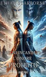 Regni Incantati: L'Onore Proibito 3/4