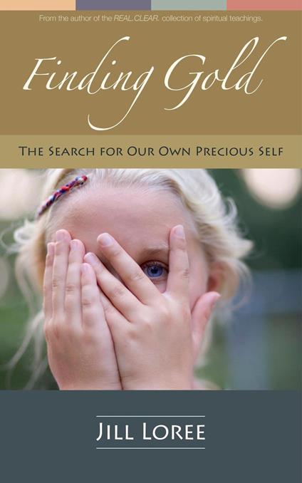 Finding Gold: The search for our own precious self