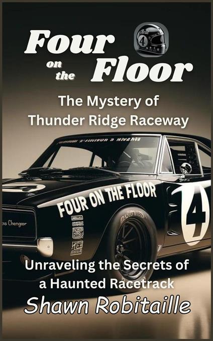Four on the Floor; The Mystery of Thunder Ridge Raceway