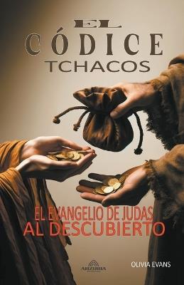 El C?dice Tchacos - El Evangelio de Judas al Descubierto - Olivia Evans - cover
