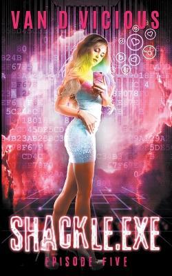 Shackle.exe: Episode 5 - Van D Vicious - cover