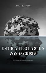 Estrategias en Zonas Grises