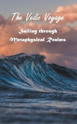 The Vedic Voyage - Vipresh Dwivedi - cover