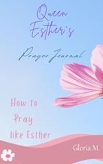 Queen Esther's Prayer Journal