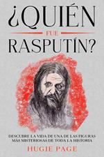 ¿Quién fue Rasputín?: Descubre la Vida de una de las Figuras más Misteriosas de toda la Historia
