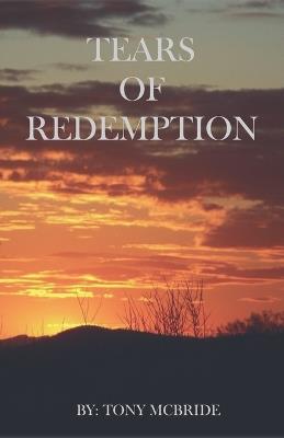 Tears of Redemption - Anthony McBride - cover