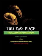 This Dark Place - The Illustrated Screenplay