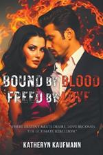 Bound by Blood, Freed by Love