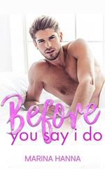 Before You Say I Do