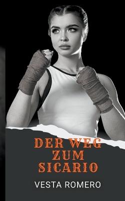 Der Weg Zum Sicario - Vesta Romero - cover