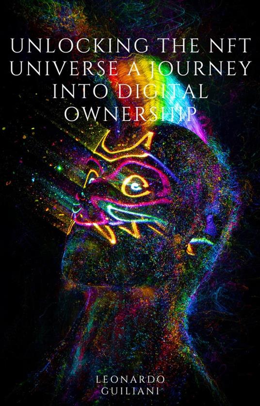 Unlocking the NFT Universe A Journey into Digital Ownership