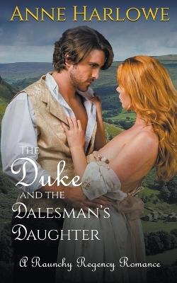 The Duke and the Dalesman's Daughter - Anne Harlowe - cover