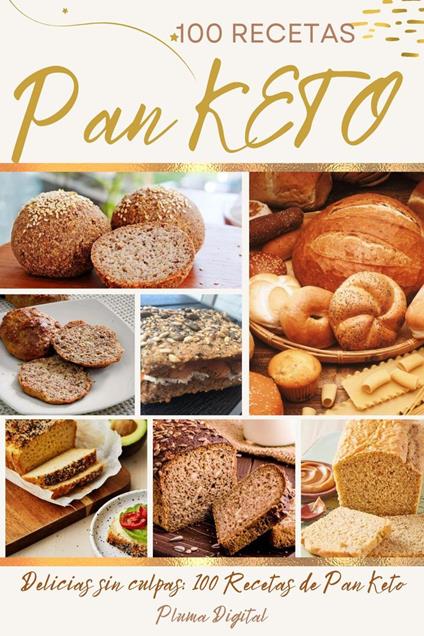 El Gran Libro del Pan Keto: 100 Recetas para un Estilo de Vida Saludable