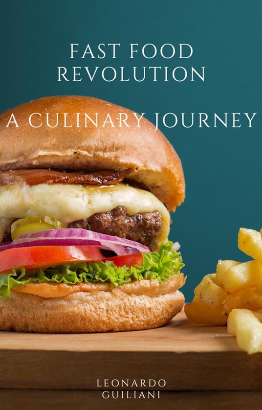 Fast Food Revolution A Culinary Journey