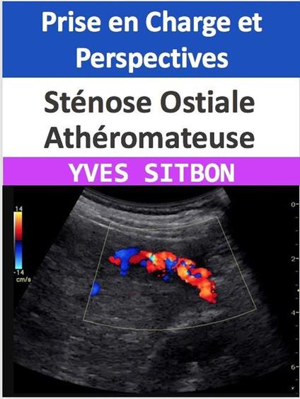 Sténose Ostiale Athéromateuse : Prise en Charge et Perspectives