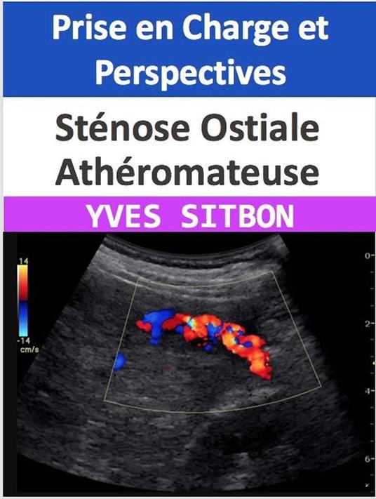 Sténose Ostiale Athéromateuse : Prise en Charge et Perspectives