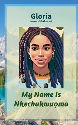 My Name is Nkechukwu?ma - Gloria - cover