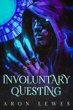 Involuntary Questing