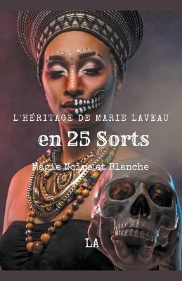L'Héritage de Marie Laveau en 25 Sorts, Magie Noire et Blanche - La - cover