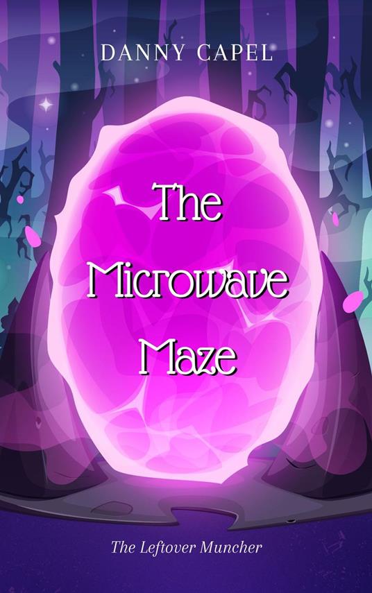 The Microwave Maze - Danny Capel - ebook