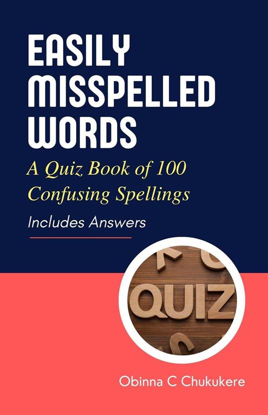 Easily Misspelled Words: A Quiz Book of Confusing Spellings