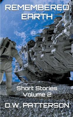 Remembered Earth Short Stories - D W Patterson - cover