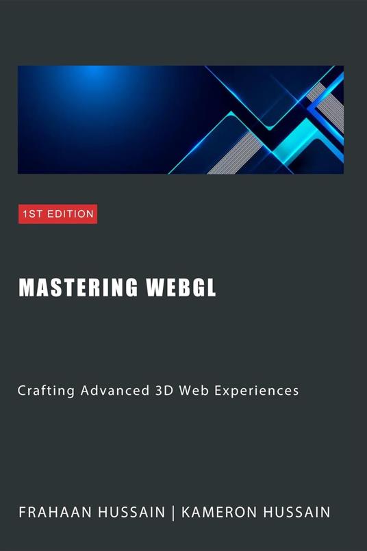 Mastering WebGL: Crafting Advanced 3D Web Experiences