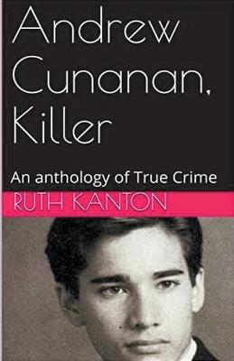 Andrew Cunanan, Killer - Ruth Kanton - cover