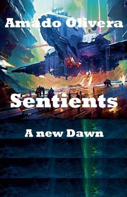 Sentients a new Dawn - Amado Olivera - cover