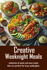 Creative Weeknight Meals