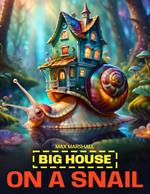 Big House on a Snail