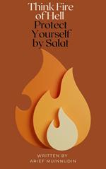 Think Fire of Hell Protect Yourself by Salat