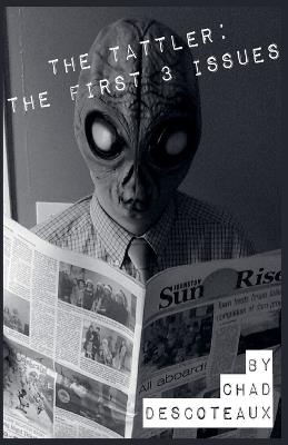 The Tattler: The First 3 Issues - Chad Descoteaux - cover